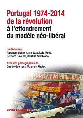 Portugal 1974-2014 de la révolution à l'effondrement du modèle néo-libéral