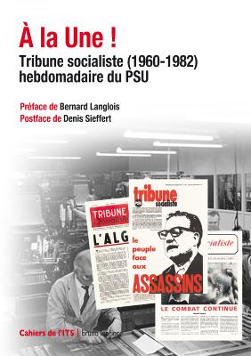 À la Une ! Tribune socialiste (1960-1982) hebdomadaire du PSU